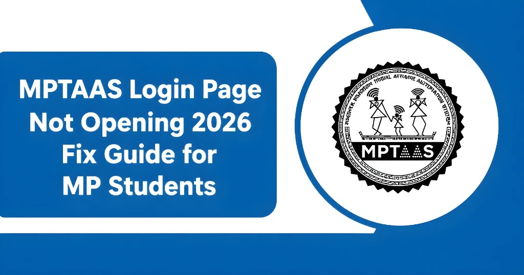 MPTAAS Login Page Not Opening 2026 Fix Guide for MP Students