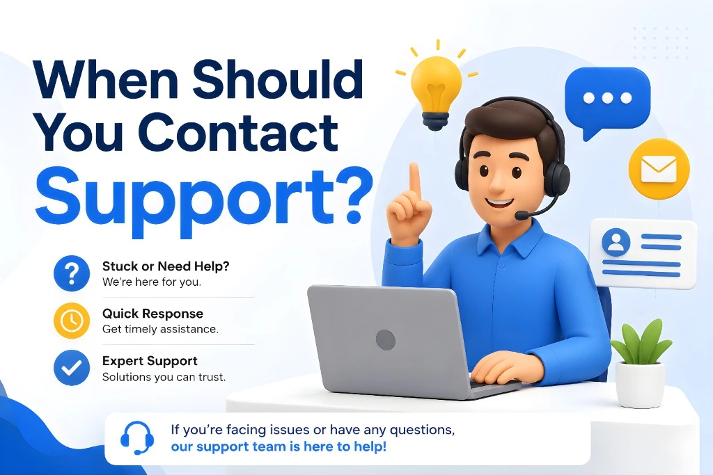 When Should You Contact Support?