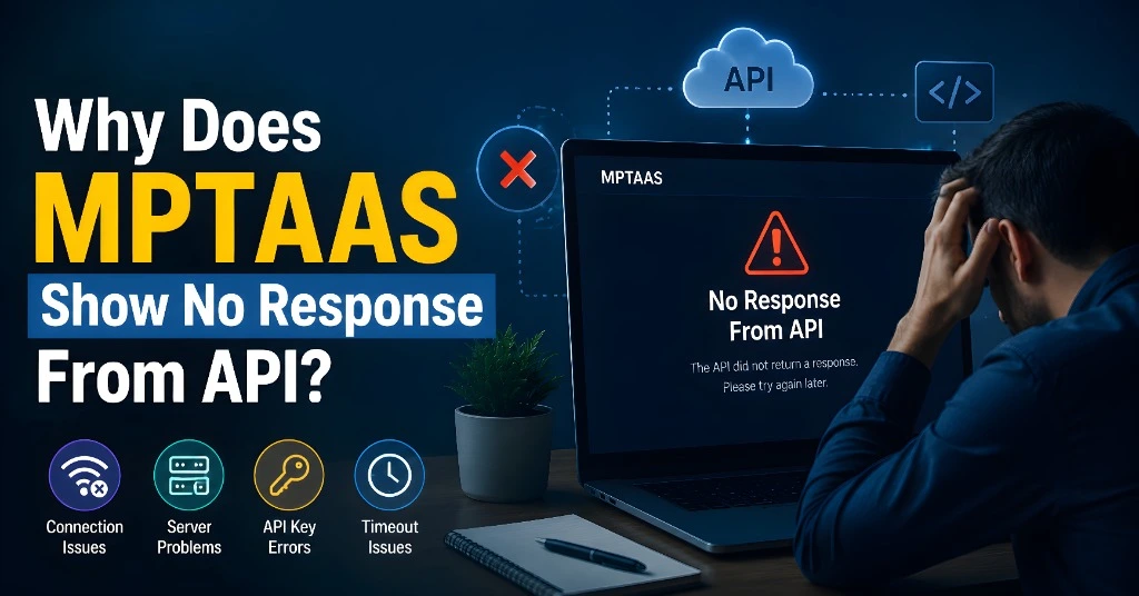 Why Does MPTAAS Show No Response From API?