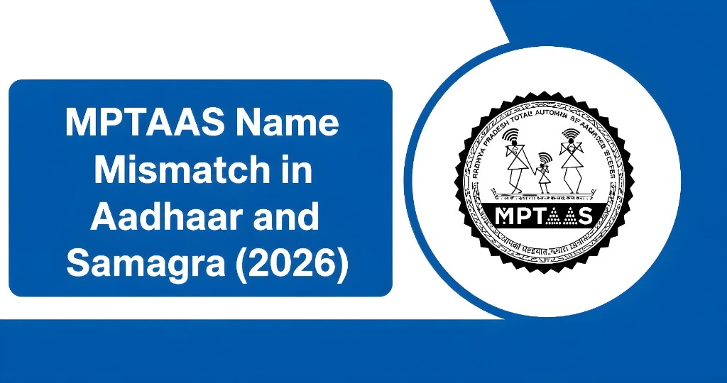 MPTAAS Name Mismatch in Aadhaar and Samagra (2026)